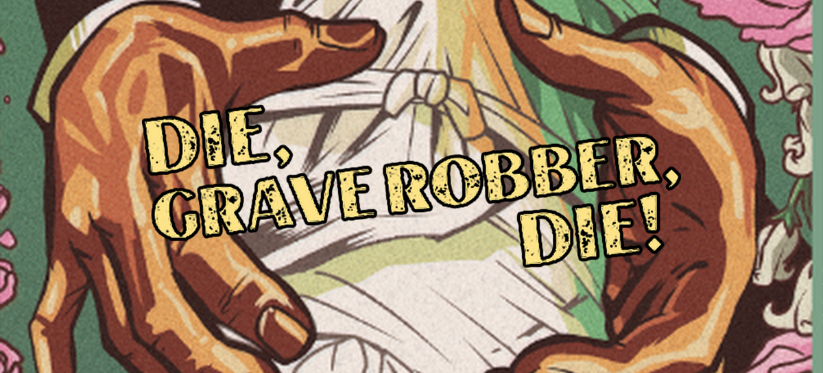 Die, Grave Robber, Die by Michael Van Vleet