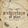 Archipelago of Play