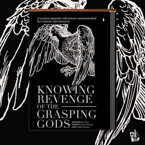Knowing Revenge of the Grasping Gods | Kyle Tam