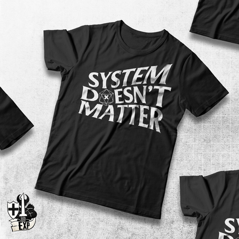 System Doesn't Matter Shirt